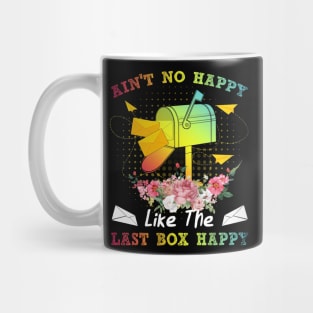 Ain't No Happy Like The Last Box Happy Mug